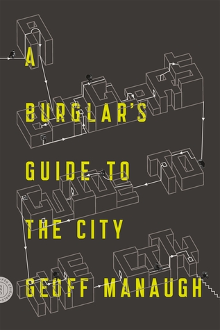 A könyv borítója (Geoff Manaugh – A Burglar's Guide to the City)